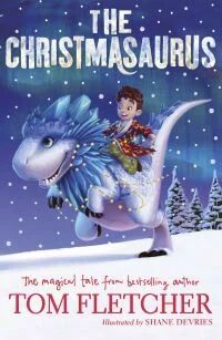 The Christmasaurus Av Tom Fletcher The Christmasaurus Av Tom Fletcher