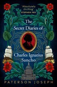 The Secret Diaries Of Charles Ignatius Sancho Av Paterson Joseph