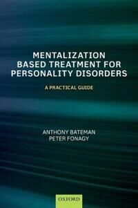 Mentalization-Based Treatment For Personality Disorders Av Anthony (Consultant Psychiatrist And Psychotherapist And Mbt Co-Ordinator Consultant Psychi