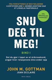 Snu Deg Til Meg! Av John M. Gottman