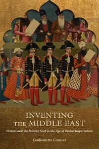 Inventing The Middle East Av Guillemette Crouzet Inventing The Middle East Av Guillemette Crouzet