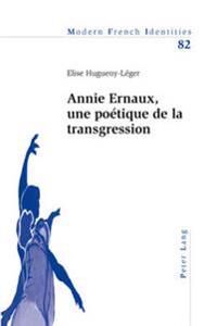 Annie Ernaux Une Poétique de la Transgression