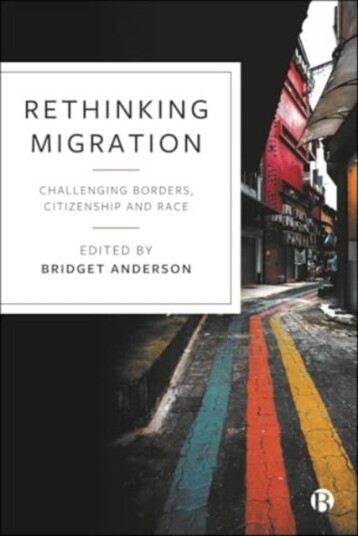 Rethinking Migration  Challenging Borders, Citizenship and Race