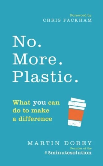 No. More. Plastic. Av Martin Dorey