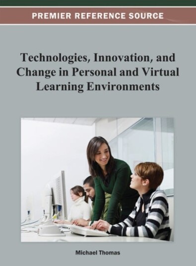 Technologies Innovation and Change in Personal and Virtual Learning Environments