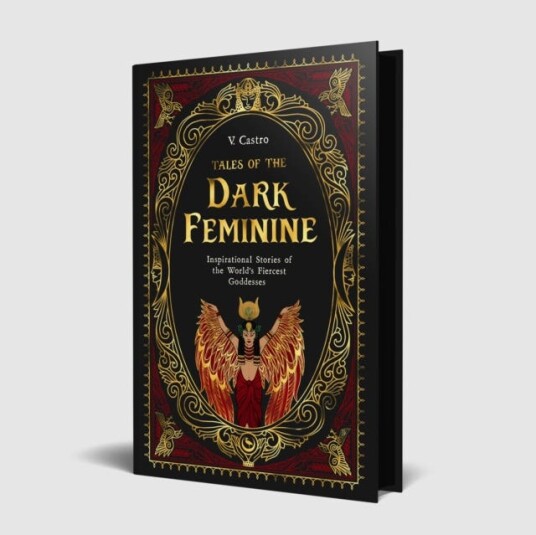 Tales of the Dark Feminine  TALES OF THE DARK FEMININEInspirational Stories of the World's Fiercest Goddesses