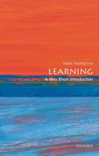 Learning: A Very Short Introduction Av Mark (Associate Professor The Univers Haselgrove