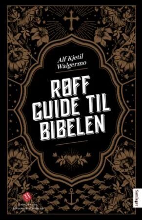 Røff Guide Til Bibelen Av Alf Kjetil Walgermo