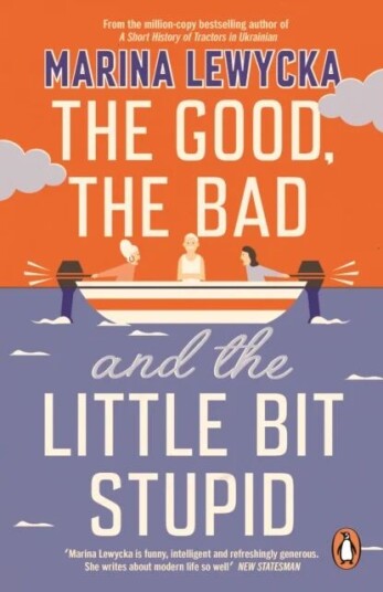 The Good, The Bad And The Little Bit Stupid Av Marina Lewycka