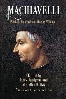 Machiavelli Political, Historical, and Literary Writings
