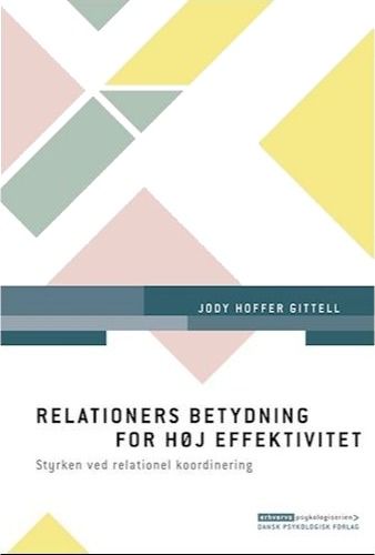 Relasjoners Betydning For Høy Effektivitet | Jody Hoffer Gittell | Språk: Dansk