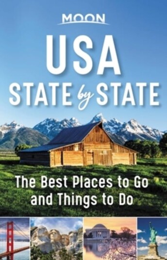 Moon USA State by State (First Edition) The Best Things to Do in Every State for Your Travel Bucke