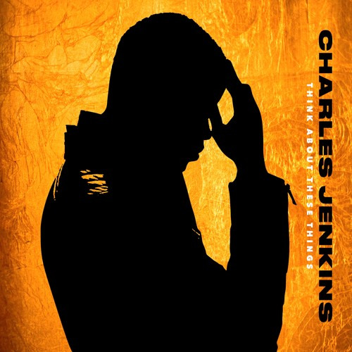 Charles Jenkins Think About These Things CD