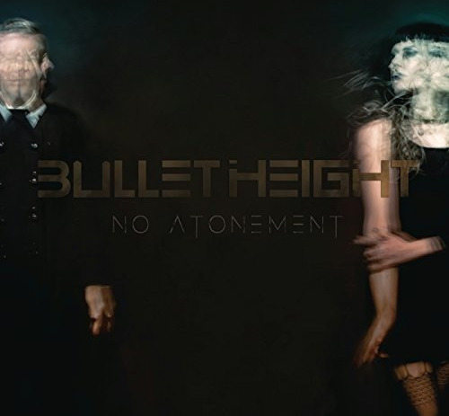 Bullet Height No Atonement CD