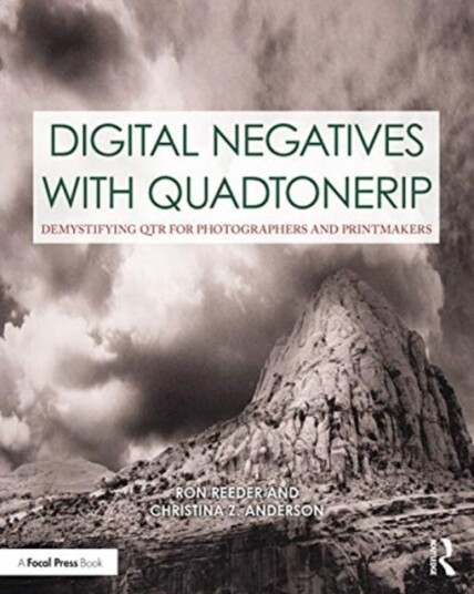 Digital Negatives With Quadtonerip Av Ron Reeder, Christina (Professor Of Photography At Montana State University Bozeman) Anderson