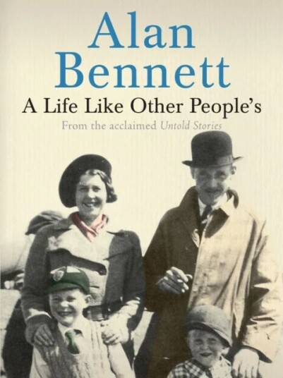 A Life Like Other People'S Av Alan Bennett A Life Like Other People'S Av Alan Bennett