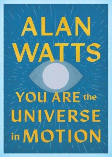 You Are the Universe in Motion You Are the Universe in Motion