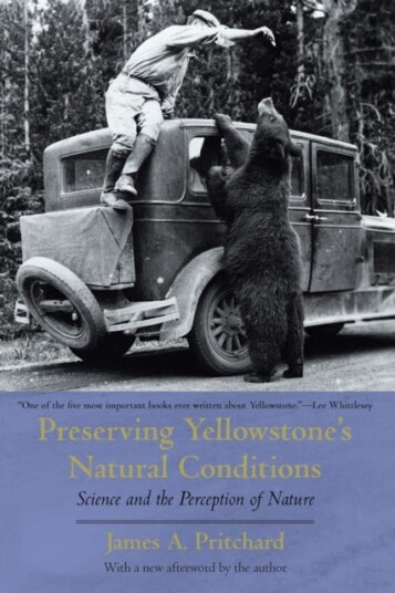 Preserving Yellowstone'S Natural Conditions Av James A. Pritchard