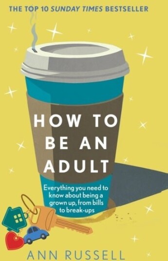 How to be an Adult How to be an Adult
