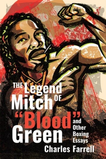 The Legend of Mitch Green And Other Boxing Essays The Legend of Mitch Green And Other Boxing Essays