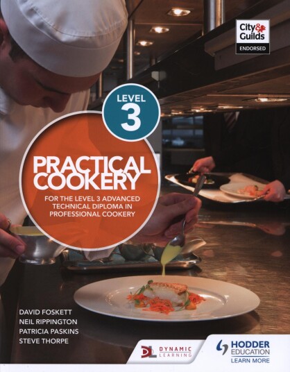 Practical Cookery For The Level 3 Advanced Technical Diploma In Professional Cookery Av Professor David Foskett, Neil Rippington, Steve Thorpe, Patric