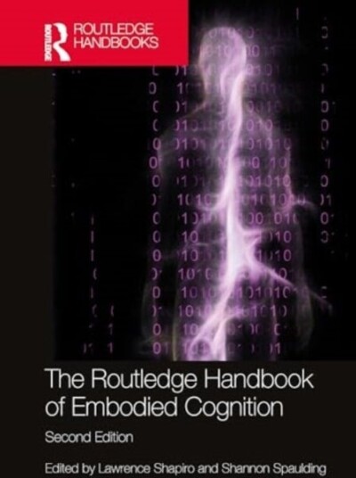 The Routledge Handbook of Embodied Cognition