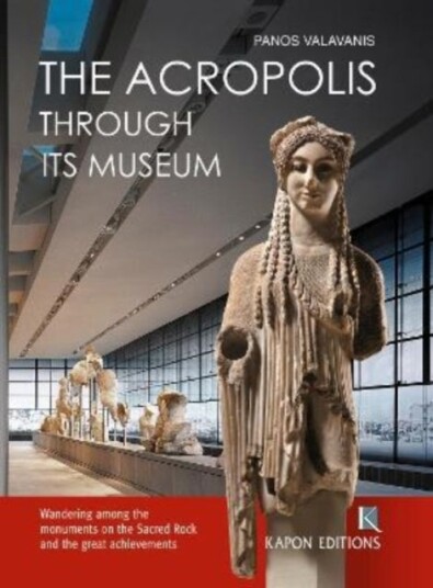The Acropolis Through its Museum English language edition The Acropolis Through its Museum English language edition