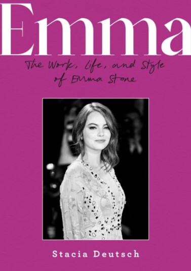 Emma The Work, Life, and Style of Emma Stone Emma The Work, Life, and Style of Emma Stone