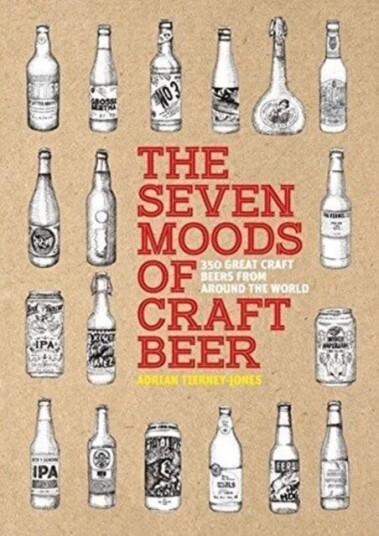 The Seven Moods Of Craft Beer Av Adrian Tierney-Jones The Seven Moods Of Craft Beer Av Adrian Tierney-Jones