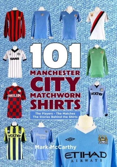 101 Manchester City Matchworn Shirts Av Mark Mccarthy 101 Manchester City Matchworn Shirts Av Mark Mccarthy