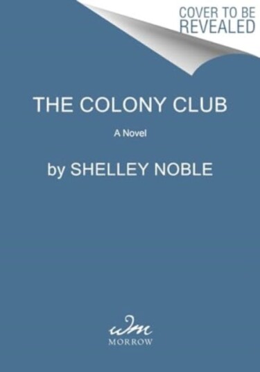 The Colony Club A Novel The Colony Club A Novel