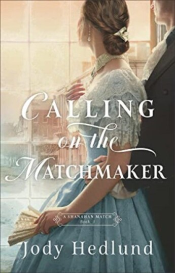 Calling On The Matchmaker Av Jody Hedlund
