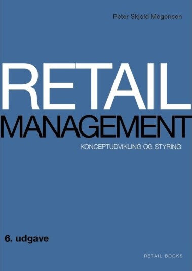 Retail Management | Peter Skjold Mogensen | Språk: Dansk Retail Management | Peter Skjold Mogensen | Språk: Dansk