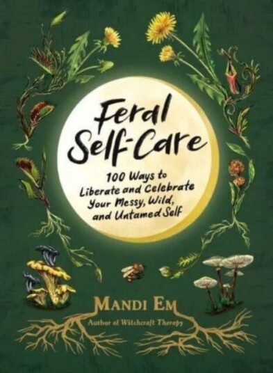 Feral Self-Care av Mandi Em