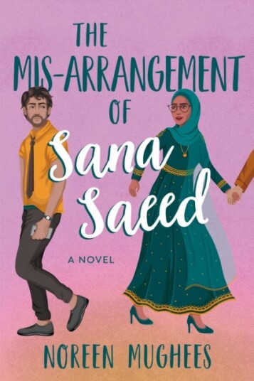 The MisArrangement of Sana Saeed A Novel