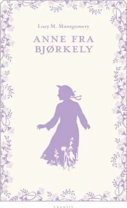 Anne Fra Bjørkely Av Lucy M. Montgomery