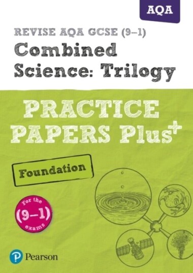 Pearson REVISE AQA GCSE Combined Science Foundation Practice Papers Plus: For 2025 and 2026 assessme Pearson REVISE AQA GCSE Combined Science Foundation Practice Papers Plus: For 2025 and 2026 assessme