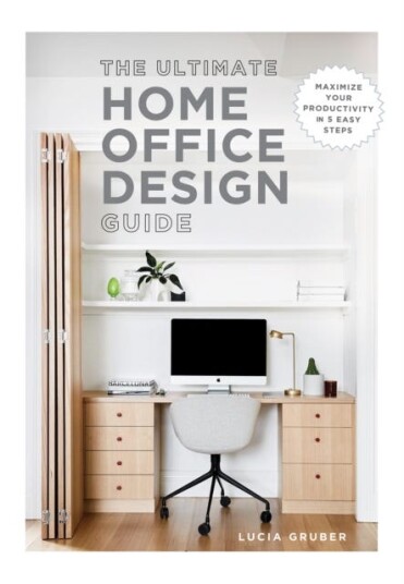 The Ultimate Home Office Design Guide Maximize your productivity in 5 easy steps The Ultimate Home Office Design Guide Maximize your productivity in 5 easy steps