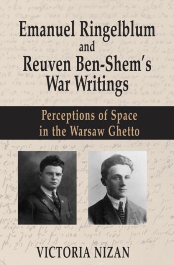 Emanuel Ringelblum and Reuven Ben Shem's War Writings Emanuel Ringelblum and Reuven Ben Shem's War Writings