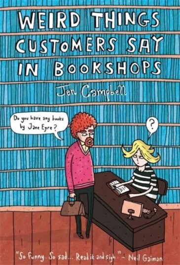Weird Things Customers Say In Bookshops Av Jen Campbell Weird Things Customers Say In Bookshops Av Jen Campbell