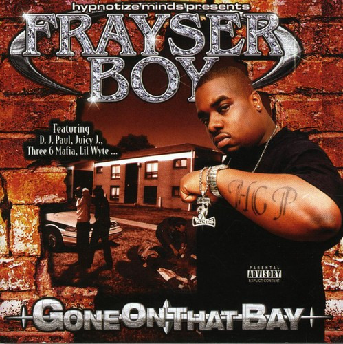 Frayser Boy Gone On That Bay CD