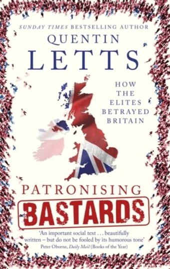 Patronising Bastards Av Quentin Letts