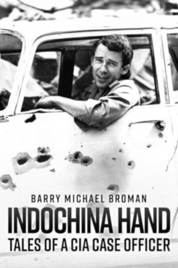 Indochina Hand: Tales of a CIA Case Officer Indochina Hand: Tales of a CIA Case Officer
