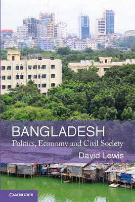 Bangladesh Politics, Economy and Civil Society