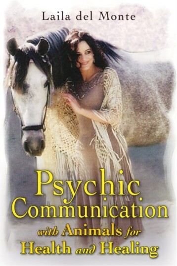 Psychic Communication With Animals For Health And Healing Av Monte Laila Del