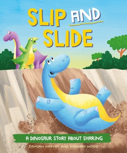 A Dinosaur Story: Slip and Slide A Dinosaur Story about Sharing A Dinosaur Story: Slip and Slide A Dinosaur Story about Sharing