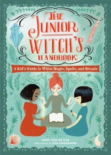 The Junior Witch'S Handbook Av Nikki Van De Car The Junior Witch'S Handbook Av Nikki Van De Car