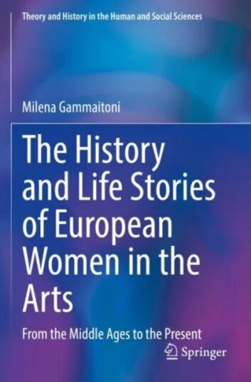 The History And Life Stories Of European Women In The Arts Av Milena Gammaitoni