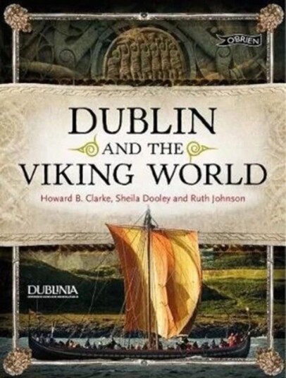 Dublin And The Viking World Av Howard Clarke, Dr. Ruth Johnston, Sheila Dooley Dublin And The Viking World Av Howard Clarke, Dr. Ruth Johnston, Sheila Dooley