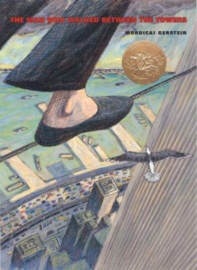 The Man Who Walked Between The Towers Av Mordicai Gerstein The Man Who Walked Between The Towers Av Mordicai Gerstein